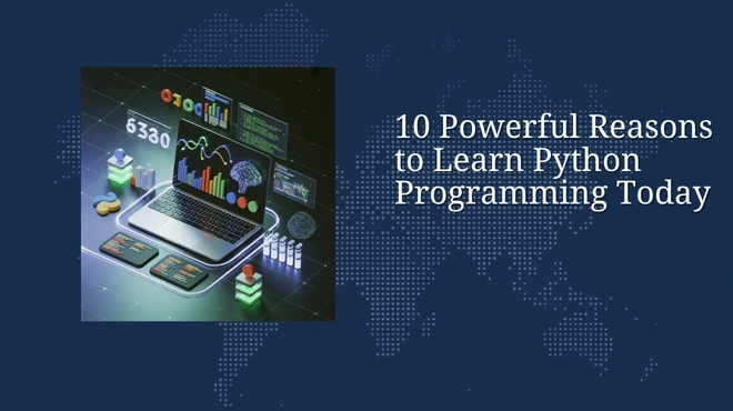 10 Powerful Reasons to Learn Python Programming Today